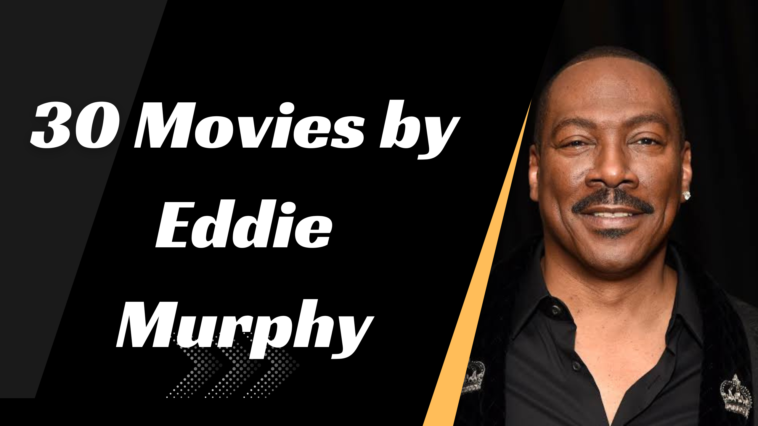 Eddie Murphy 30 Movies You Saw Him In
