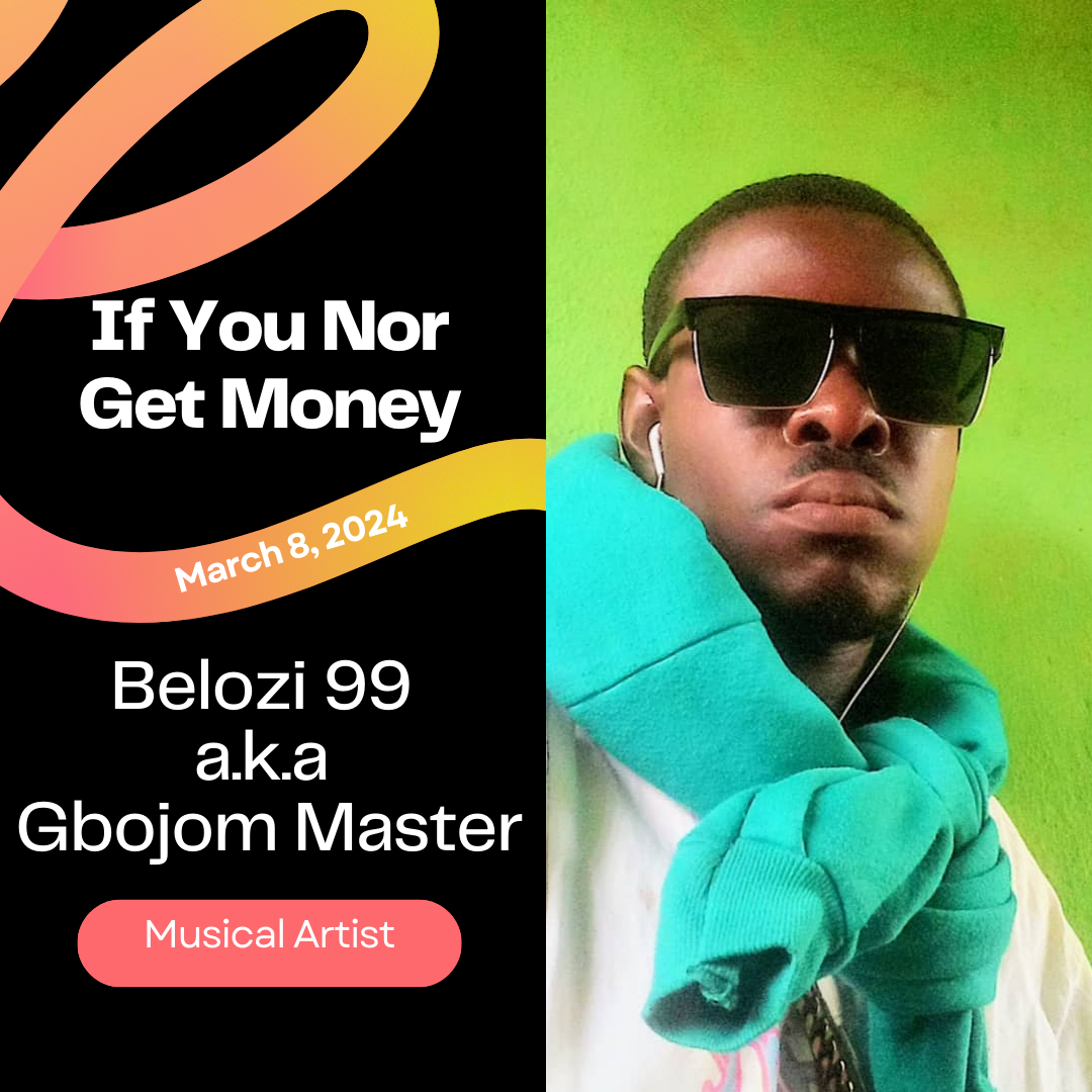 If You Nor Get Money by Belozi 99 a.k.a Gbojom Master