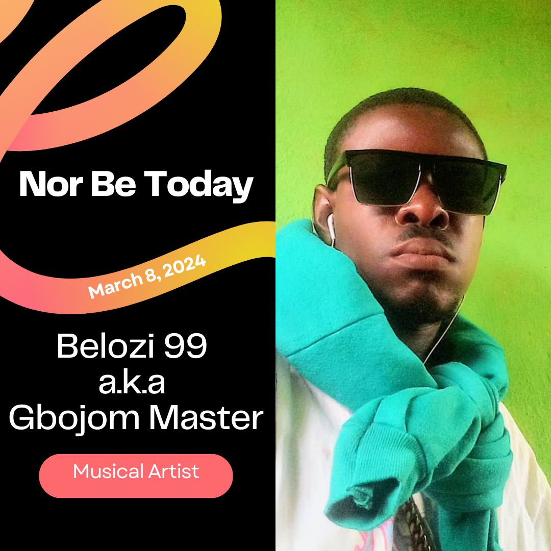 Nor Be Today by Belozi 99 a.k.a Gbojom Master